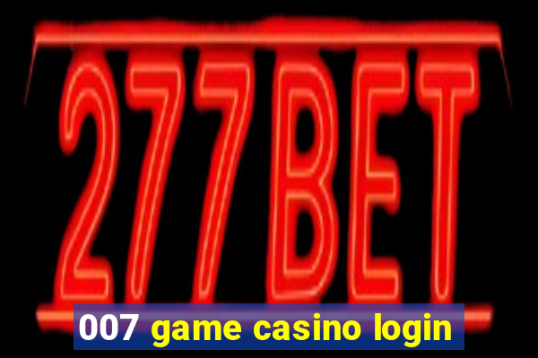 007 game casino login